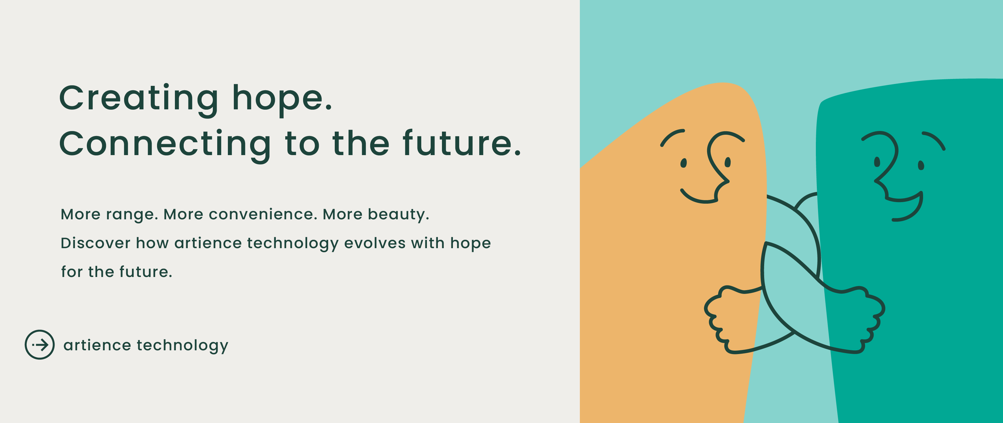 Create hope. Connecting to the future. -artience technology-